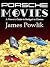 Porsche in the Movies by James Powlik