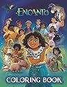 Ēncanto Coloring Book: (2022 Edition) A Great Gift With Amazing Pictures For Anyone Being Addicted To Enconto To Unwind And Enjoy. A Fun Coloring Book For Kids Ages 4-8 and Toddler ages 2