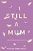 Still a Mum by Meagan Donaldson