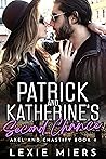 Patrick and Katherine's Second Chance (Axel and Chastity #4) Patrick and Katherine's Second Chance (Axel and Chastity #4)