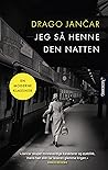 Jeg så henne den natten by Drago Jančar