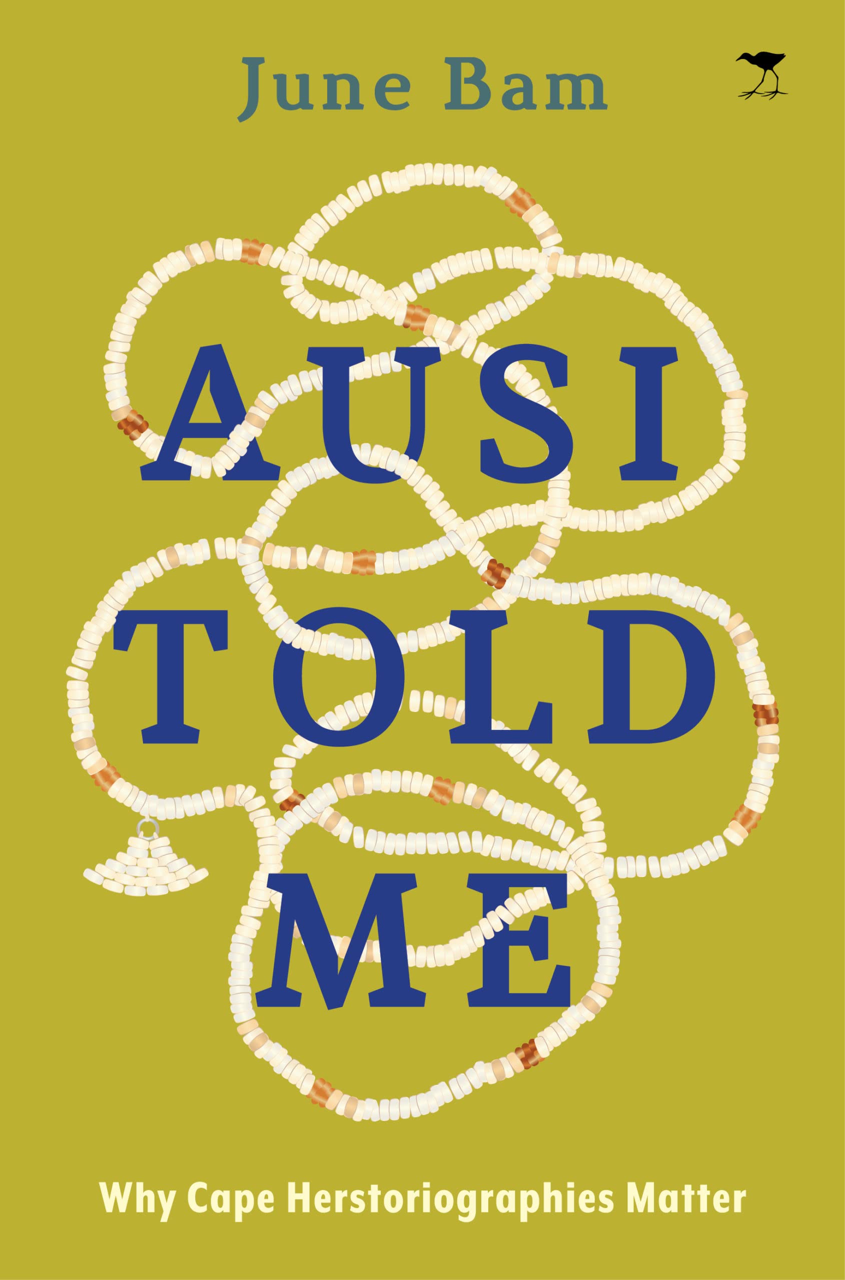 Ausi Told Me: Why Cape Herstoriographies Matter (Kindle Edition)
