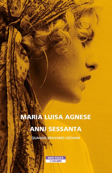 Anni sessanta. Quando eravamo giovani (Paperback)