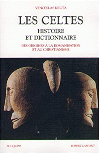Les Celtes:  Histoire Et Dictionnaire