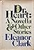 Dr. Heart: A Novella and Ot...