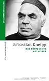 Sebastian Kneipp  - Der fünfzehnte Nothelfer