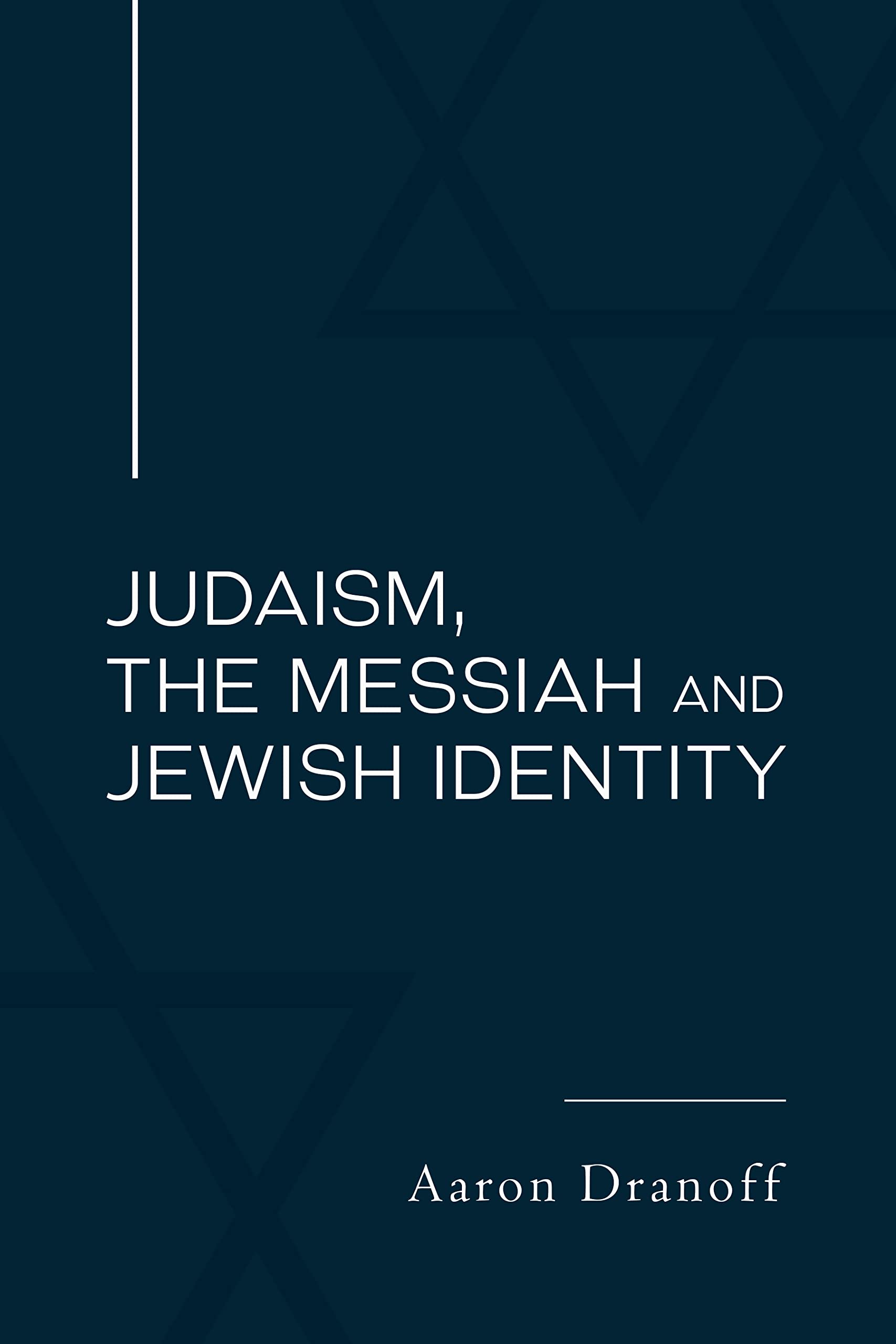 Judaism, the Messiah and Jewish Identity (Kindle Edition)