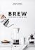 Brew - Tuyệt Đỉnh Cà Phê Tại Nhà