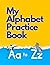My Alphabet Practice Book