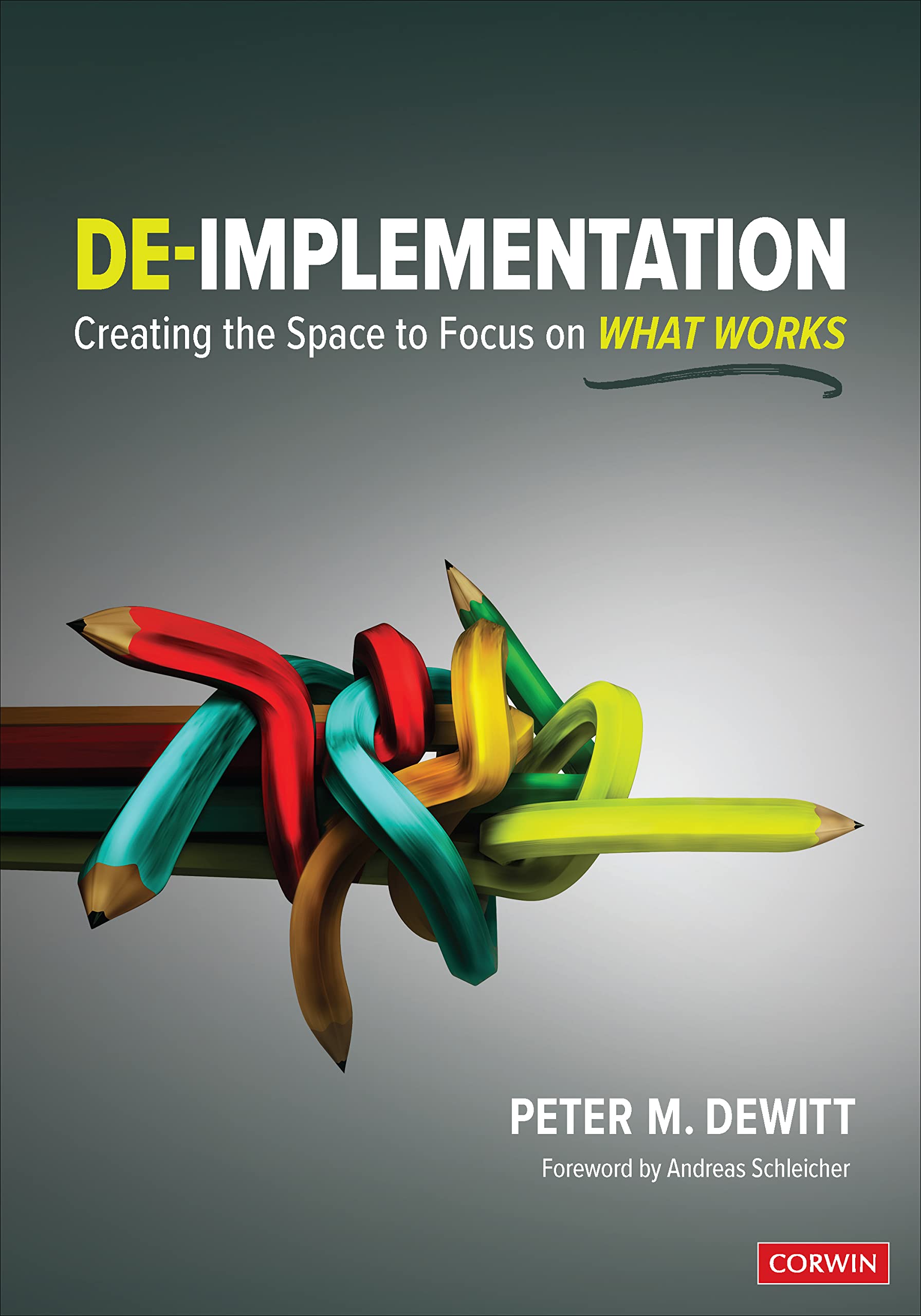 De-implementation: Creating the Space to Focus on What Works (Kindle Edition)