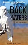 Back Waters: A Ri...