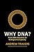 Why DNA? by Andrew Travers