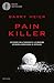 Pain Killer: L'impero dell'inganno e la grande epidemia americana di oppiacei