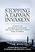 Stopping A Taiwan Invasion: Findings & Recommendations from The Center for Security Policy Panel of Experts