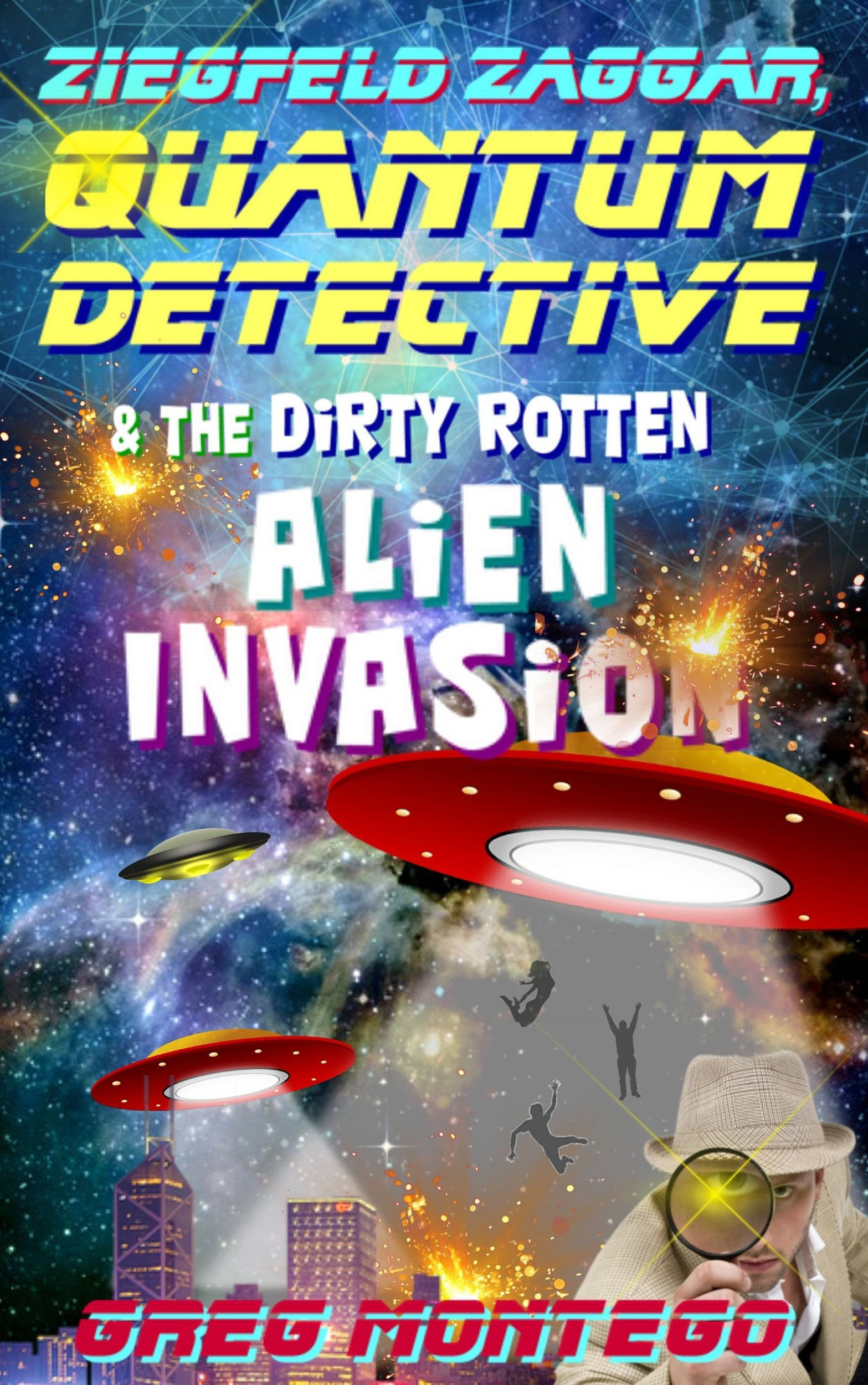 Ziegfeld Zaggar, Quantum Detective & the Dirty Rotten Alien Invasion