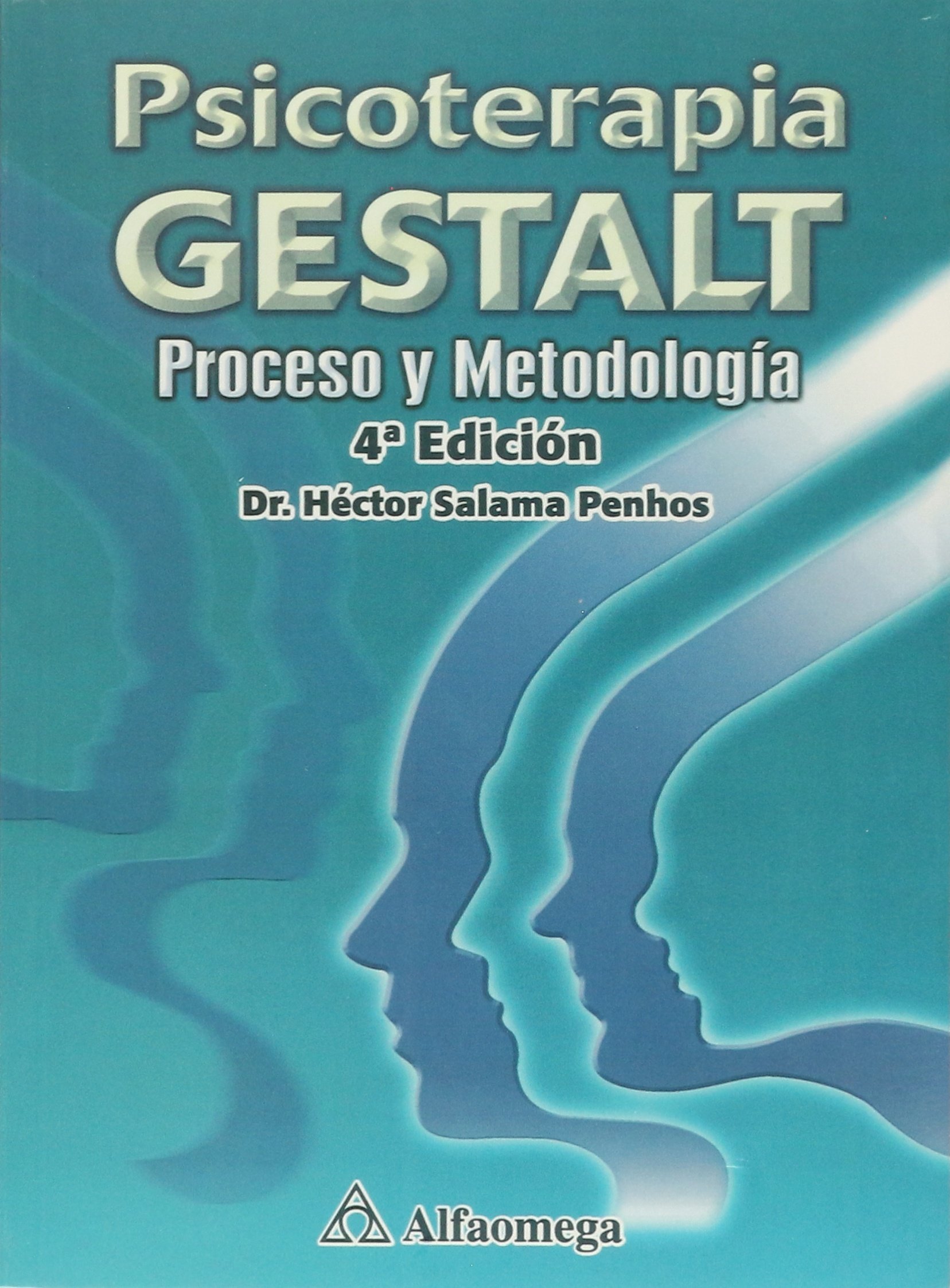 Psicoterapia Gestalt. Proceso y Metodología
