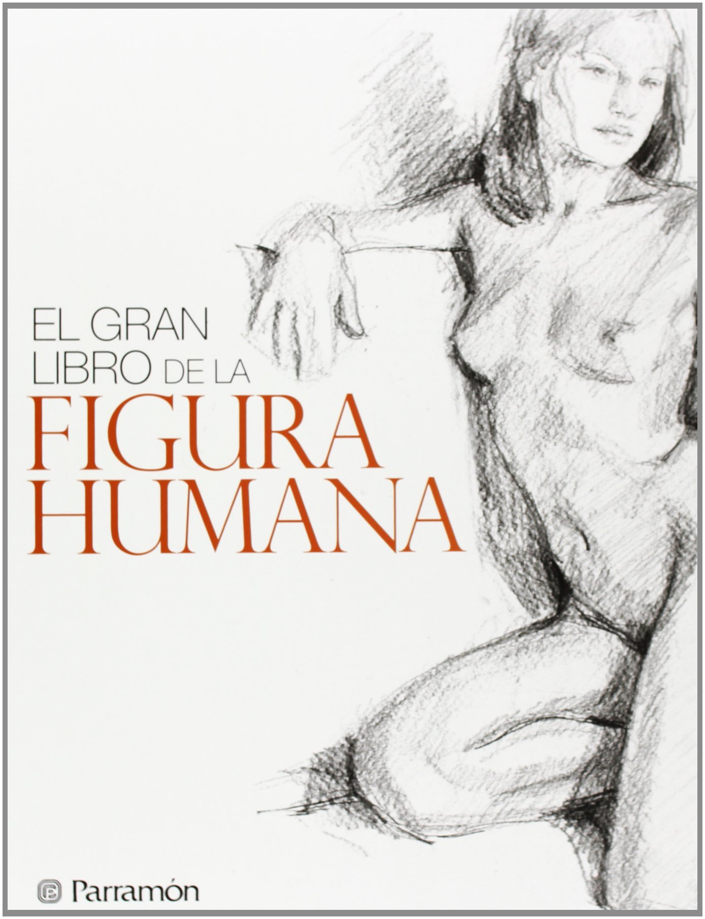 El gran libro de la figura humana (Spanish Edition)