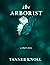 The Arborist: A Short Story