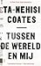 Tussen de wereld en mij