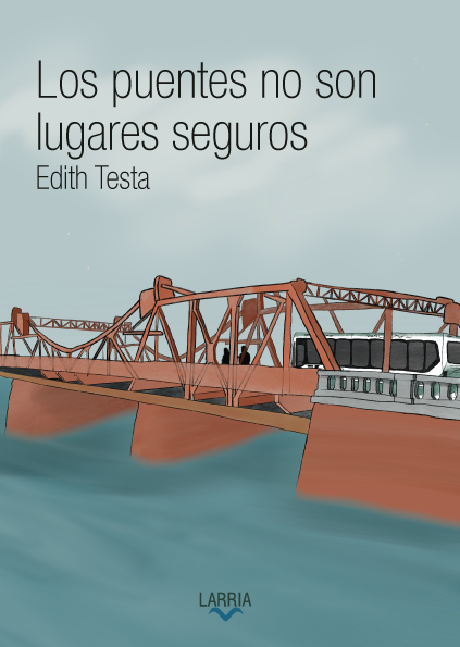 Los puentes no son lugares seguros (Paperback)