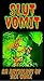 Slut Vomit: An Anthology of...