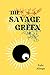 The Savage Green