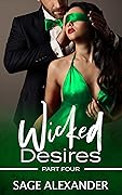 Wicked Desires Part Four