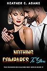 Nothing Compares to You (The Possessive Billionaires #5)