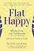 Flat and Happy: Mastectomy and Flat Closure - A Personal, Practical Guide