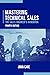 Mastering Technical Sales by John Care Mastering Technical Sales by John Care