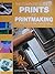 The Complete Guide to Prints and Printmaking Techniques and Materials