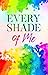 Every Shade of Me