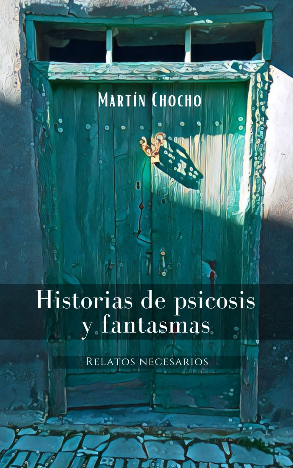 Historias de psicosis y fantasmas: Relatos necesarios