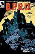 B.P.R.D.: The Universal Machine #1