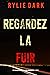 Regardez-la fuir (Mia North #1)