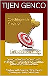 GENCO METHOD COACHING WITH PRECISION – ESTABLISHING COACHING ... by Tijen Genco