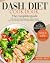 Dash Diet cookbook by Grace Ruiz