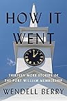 How It Went: Thirteen More Stories of the Port William Membership Book cover for How It Went: Thirteen More Stories of the Port William Membership