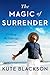 The Magic of Surrender: Fin...