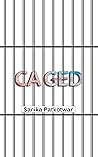 Caged by Sarika Patkotwar