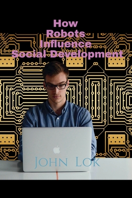 How Robots Influence Social Development (Paperback)