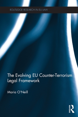 The Evolving EU Counter-terrorism Legal Framework
