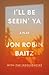 I'll Be Seein' Ya by Jon Robin Baitz