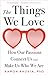 The Things We Love: How Our...