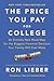 The Price You Pay for College: An Entirely New Road Map for the Biggest Financial Decision Your Family Will Ever Make