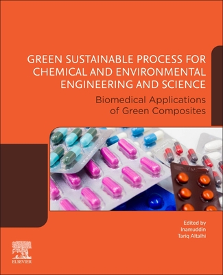 Green Sustainable Process for Chemical and Environmental Engineering and Science: Biomedical Applications of Green Composites