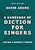A Handbook of Diction for Singers: Italian, German, French