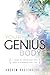 YOUR GENIUS BODY: A Guide for Optimizing Your Genes & Changing Your Life