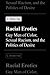 Racial Erotics: Gay Men of Color, Sexual Racism, and the Politics of Desire