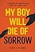 My Boy Will Die of Sorrow by Efrén C. Olivares